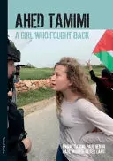 Ahed Tamimi: Dívka, která se bránila - Ahed Tamimi: A Girl who Fought Back
