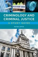 Kriminologie a trestní soudnictví: Studijní příručka: Kriminalistika a trestní právo - Criminology and Criminal Justice: A Study Guide