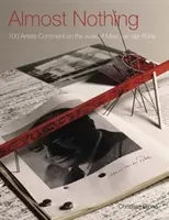 Téměř nic: 100 umělců komentuje dílo Miese Van Der Roheho - Almost Nothing: 100 Artists Comment on the Work of Mies Van Der Rohe