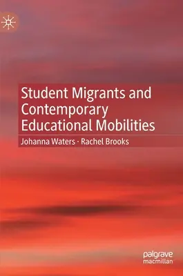 Studentští migranti a současná vzdělávací mobilita - Student Migrants and Contemporary Educational Mobilities