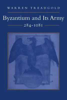 Byzanc a její armáda, 284-1081 - Byzantium and Its Army, 284-1081