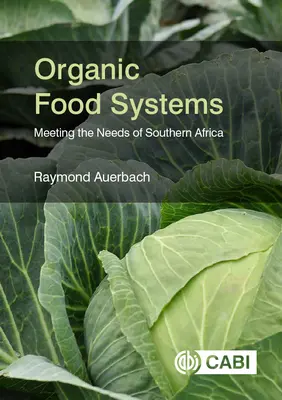 Ekologické potravinové systémy: Příručka pro praktické postupy: Potřeby jižní Afriky - Organic Food Systems: Meeting the Needs of Southern Africa