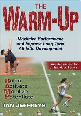 Zahřívací kolo: Rozcvička: Maximalizace výkonu a zlepšení dlouhodobého sportovního vývoje - The Warm-Up: Maximize Performance and Improve Long-Term Athletic Development