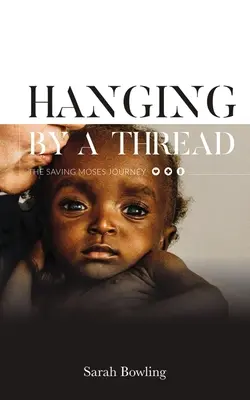 Viset na vlásku: Cesta za záchranou Mojžíše - Hanging by a Thread: The Saving Moses Journey