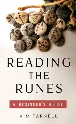 Čtení run: Čtení run: příručka pro začátečníky - Reading the Runes: A Beginner's Guide