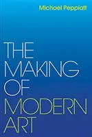Tvorba moderního umění: Vybrané spisy - The Making of Modern Art: Selected Writings