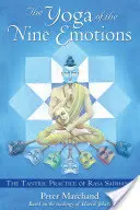 Jóga devíti emocí: Tantrická praxe rasa sádhany - The Yoga of the Nine Emotions: The Tantric Practice of Rasa Sadhana