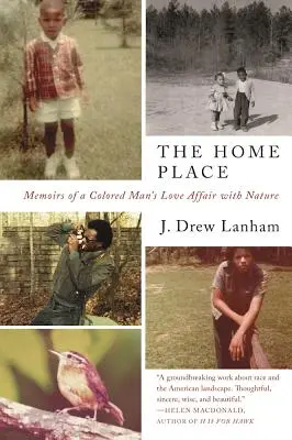 Místo domova: Vzpomínky barevného muže na lásku k přírodě - The Home Place: Memoirs of a Colored Man's Love Affair with Nature