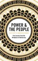 Moc a lid - Pět lekcí z rodiště demokracie - Power & the People - Five Lessons from the Birthplace of Democracy
