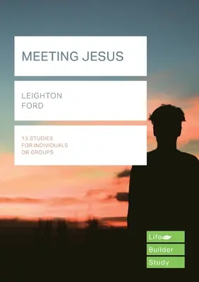 Setkání s Ježíšem (Lifebuilder Study Guides) (Ford Leighton (Reader)) - Meeting Jesus (Lifebuilder Study Guides) (Ford Leighton (Reader))