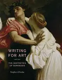 Psaní pro umění: The Aesthetics of Ekphrasis (Estetika ekfráze) - Writing for Art: The Aesthetics of Ekphrasis