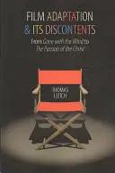 Filmová adaptace a její nespokojenost: Od filmu Jih proti větru po Umučení Krista - Film Adaptation and Its Discontents: From Gone with the Wind to the Passion of the Christ