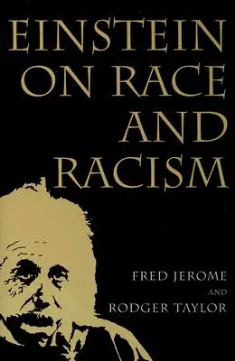 Einstein o rase a rasismu: Einstein o rase a rasismu, první brožované vydání - Einstein on Race and Racism: Einstein on Race and Racism, First Paperback Edition