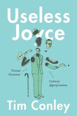 Neužitečný Joyce: textové funkce, kulturní prostředky - Useless Joyce: Textual Functions, Cultural Appropriations