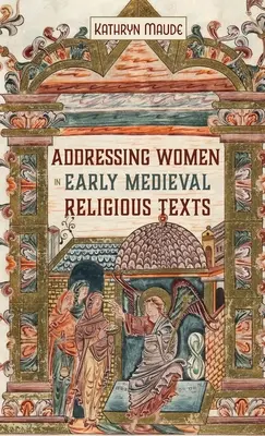 Oslovení žen v raně středověkých náboženských textech - Addressing Women in Early Medieval Religious Texts