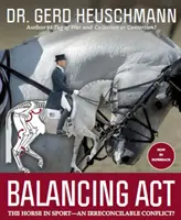 Balancování - Kůň ve sportu - nesmiřitelný konflikt? - Balancing Act - The Horse in Sport - an Irreconcilable Conflict?
