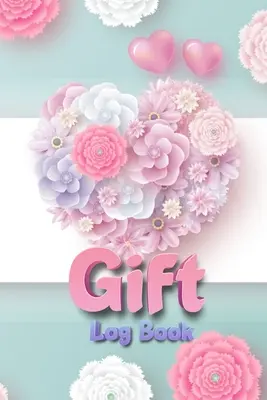 Dárkový deník: Záznamník - Gift Log Book: Record Keeper
