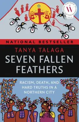 Sedm padlých per: Rasismus, smrt a tvrdé pravdy v severském městě - Seven Fallen Feathers: Racism, Death, and Hard Truths in a Northern City