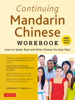 Cvičebnice mandarínské čínštiny pro pokračování: Naučte se mluvit, číst a psát čínsky snadným způsobem! (včetně online audia) - Continuing Mandarin Chinese Workbook: Learn to Speak, Read and Write Chinese the Easy Way! (Includes Online Audio)