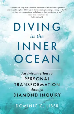 Potápění ve vnitřním oceánu: Úvod do osobní transformace prostřednictvím diamantového zkoumání. - Diving in the Inner Ocean: An Introduction to Personal Transformation Through Diamond Inquiry