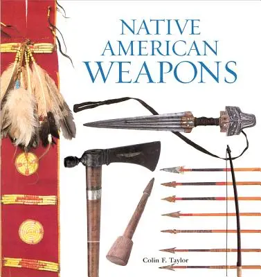 Indiánské zbraně - Native American Weapons
