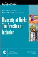 Rozmanitost v práci: Všichni, kdo se zajímají o to, jak se dělá diverzita: praxe inkluze - Diversity at Work: The Practice of Inclusion