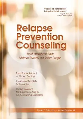 Poradenství v oblasti prevence relapsu: Klinické strategie pro vedení zotavení ze závislosti a snížení recidivy - Relapse Prevention Counseling: Clinical Strategies to Guide Addiction Recovery and Reduce Relapse