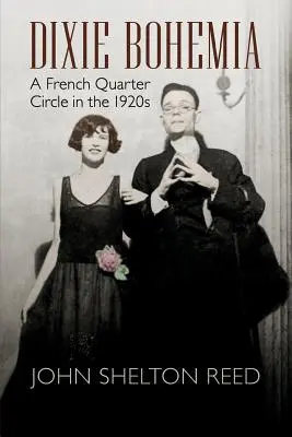 Dixie Bohemia: Francouzská čtvrť ve dvacátých letech 20. století - Dixie Bohemia: A French Quarter Circle in the 1920s