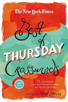 The New York Times Best of Thursday Crosswords (Nejlepší čtvrteční křížovky): Křížovky: 75 nejoblíbenějších čtvrtečních hádanek z New York Times - The New York Times Best of Thursday Crosswords: 75 of Your Favorite Tricky Thursday Puzzles from the New York Times