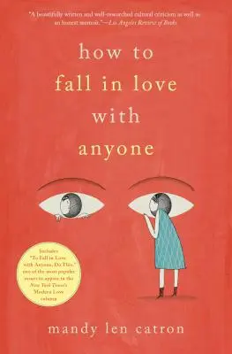 Jak se zamilovat do kohokoli: Memoáry v esejích - How to Fall in Love with Anyone: A Memoir in Essays