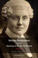 Helena Normantonová a otevření advokacie ženám - Helena Normanton and the Opening of the Bar to Women