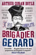 Kompletní příběhy brigádníka Gerarda - The Complete Brigadier Gerard Stories