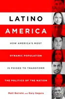 Latinoameričané: Jak je nejdynamičtější americká populace připravena změnit politiku národa - Latino America: How America's Most Dynamic Population Is Poised to Transform the Politics of the Nation