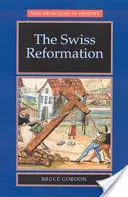 Švýcarská reformace: Švýcarská reformace - The Swiss Reformation: The Swiss Reformation