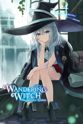 Putování čarodějnice: (Light Novel): The Journey of Elaina, Vol. 4 - Wandering Witch: The Journey of Elaina, Vol. 4 (Light Novel)