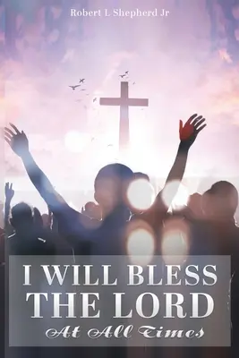 Budu dobrořečit Pánu v každé době - I Will Bless The Lord At All Times