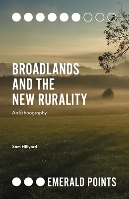 Broadlands a nový venkov: Etnografie - Broadlands and the New Rurality: An Ethnography