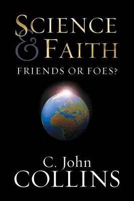 Věda a víra: Přátelé nebo nepřátelé? - Science & Faith: Friends or Foes?