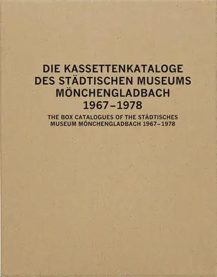 Krabicové katalogy Stdtisches Museum Mnchengladbach: 1967-1978 - The Box Catalogues of the Stdtisches Museum Mnchengladbach: 1967-1978