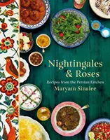 Slavíci a růže - recepty z perské kuchyně - Nightingales and Roses - Recipes from the Persian Kitchen