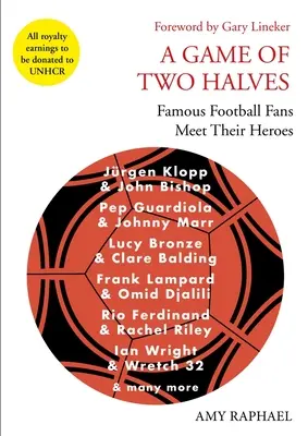 Hra na dvě poloviny: Slavní fotbaloví fanoušci se setkávají se svými hrdiny - A Game of Two Halves: Famous Football Fans Meet Their Heroes