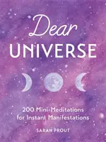 Milý vesmíre - 200 mini meditací pro okamžité manifestace - Dear Universe - 200 Mini Meditations for Instant Manifestations