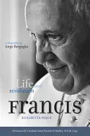 Papež František: Život a revoluce - životopis Jorgeho Bergoglia - Pope Francis: Life and Revolution - A Biography of Jorge Bergoglio