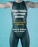 Funkční design oděvů: Od sportovních oděvů po skafandry - Functional Clothing Design: From Sportswear to Spacesuits