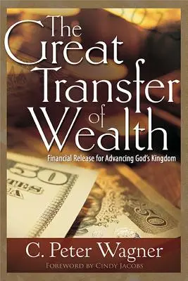 Velký převod bohatství: Finanční uvolnění pro pokrok v Božím království - The Great Transfer of Wealth: Financial Release for Advancing God's Kingdom