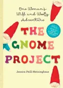 The Gnome Project: Divoké a vlněné dobrodružství jedné ženy - The Gnome Project: One Woman's Wild and Woolly Adventure