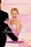 Manželský manuál Mama Geny: Přestaň být dobrou manželkou, začni být sestrou bohyní! - Mama Gena's Marriage Manual: Stop Being a Good Wife, Start Being a Sister Goddess!