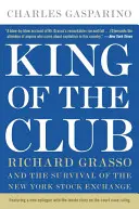 Král klubu: Richard Grasso a přežití newyorské burzy cenných papírů - King of the Club: Richard Grasso and the Survival of the New York Stock Exchange