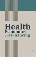Ekonomika a financování zdravotnictví - Health Economics and Financing