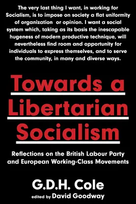 K libertariánskému socialismu: Úvahy o britské Labouristické straně a evropských dělnických hnutích - Towards a Libertarian Socialism: Reflections on the British Labour Party and European Working-Class Movements